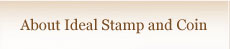 About Ideal Stamp and Coin